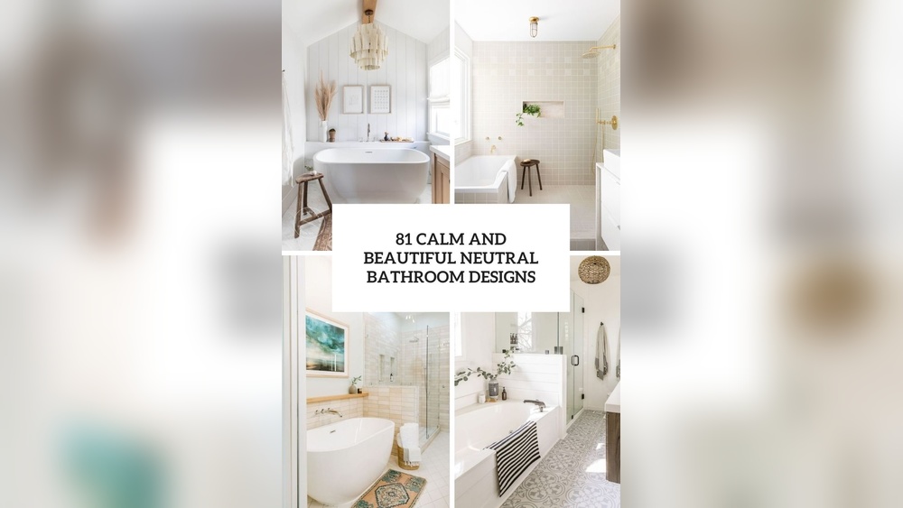 Neutral Bathroom Designs