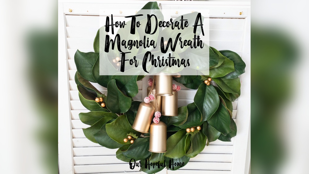 How to Decorate a Magnolia Wreath for Christmas