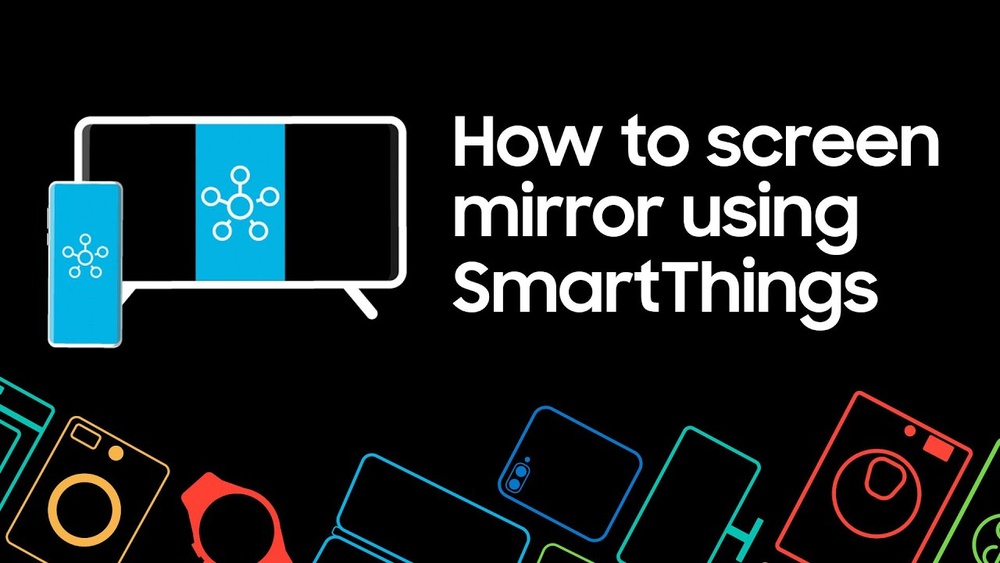How to Use Smart Things to Screen Mirror